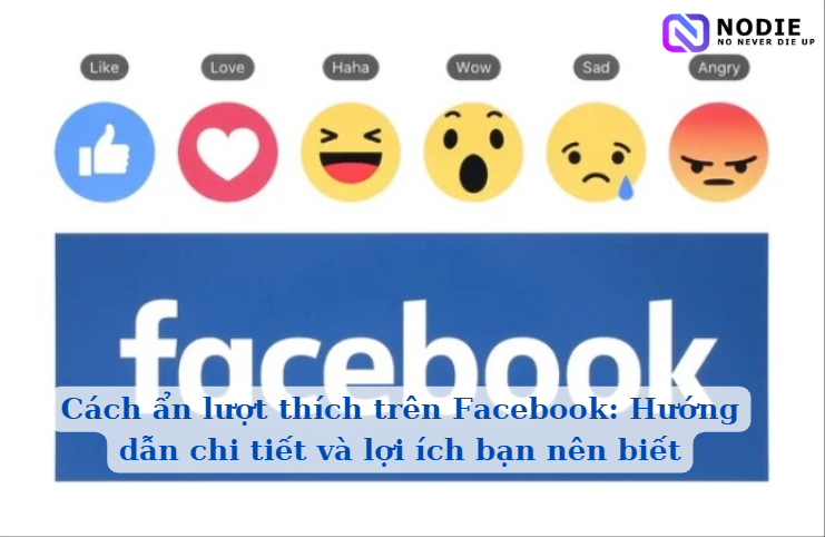 Cách ẩn lượt thích trên Facebook: Hướng dẫn chi tiết và lợi ích bạn nên biết